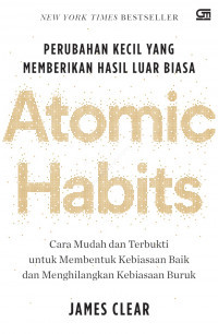 Image of Atomic Habits : Perubahan Kecil yang Memberikan Hasil Luar Biasa