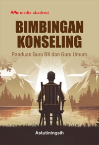 Image of Bimbingan Konseling : Panduan Guru BK dan Guru Umum
