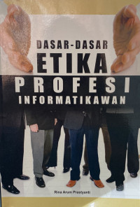 Dasar-Dasar Etika Profesi Informatikawan