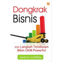 Dongkrak Bisnis : 121 Langkah Terobosan Bikin UKM Powerful