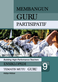 Image of Ensiklopedi Tematis Mutu Guru 9 : Membangun Guru Partisipatif
