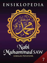 Image of Ensiklopedia Nabi Muhammad SAW 7 : Sebagai Pendidik