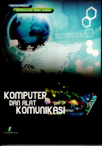 Image of Ensiklopedia Teknologi Tepat Guna : Komputer dan Alat Komunikasi