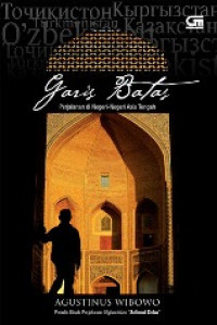 Image of Garis Batas : Perjalanan di Negeri-Negeri Asia Tengah