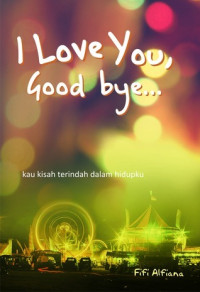 I Love You, Good Bye