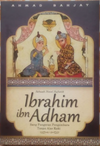 Ibrahim ibn Adham : Sang Pangeran Pengembara Tanpa Alas Kaki