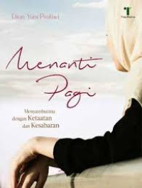 Menanti Pagi : Menyambutmu Dengan Ketaatan Dan Kesabaran