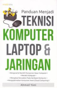 Panduan Menjadi Teknisi Komputer Laptop & Jaringan