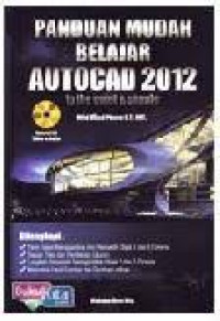 Panduan Mudah Belajar AutoCAD 2012 : To The Point dan Simple