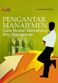 Image of Pengantar Manajemen : Cara Mudah Memahami Ilmu Manajemen