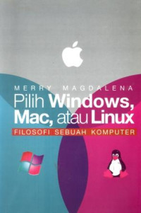 Pilih Windows, Mac, atau Linux : Filosofi Sebuah Komputer