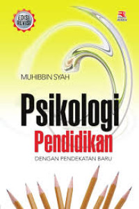 Psikologi Pendidikan dengan Pendekatan Baru