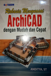 Rahasia Menguasai ArchiCAD dengan Mudah dan Cepat
