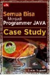Semua Bisa Menjadi Programmer JAVA : Case Study