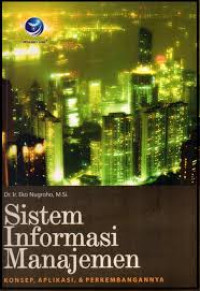 Image of Sistem Informasi Manajemen : Konsep, Aplikasi, dan Perkembangannya