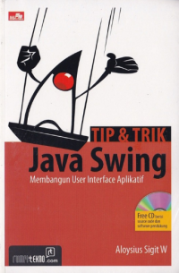 Tip dan Trik Java Swing : Membangun User Interface Aplikatif