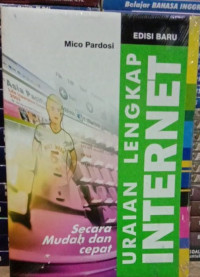 Uraian Lengkap Internet Secara Mudah dan Cepat